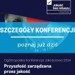 Jakość przyszłością biznesu – nie przegap Ogólnopolskiej Konferencji Jakościowej 2024