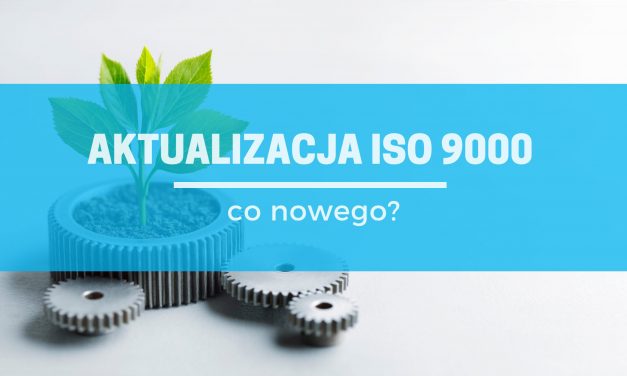 Projekt nowelizacji ISO 9000 – co zmieni się w terminologii i strukturze normy?