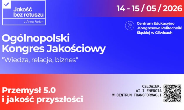 Ogólnopolski Kongres Jakościowy 2026 – człowiek, AI i energia w centrum transformacji